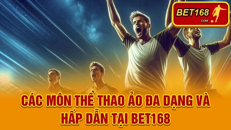Các Môn Thể Thao Ảo Đa Dạng và Hấp Dẫn Tại BET168